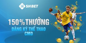 150-thuong-dang-ky-the-thao-CMD-tai-shbet